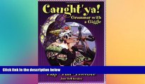 Big Deals  Caught ya! Grammar with a Giggle (Maupin House)  Best Seller Books Most Wanted