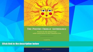 Big Deals  The Poetry Friday Anthology (Common Core K-5 edition): Poems for the School Year with