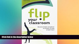 Big Deals  Flip Your Classroom: Reach Every Student in Every Class Every Day  Free Full Read Most