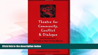 Big Deals  Theatre for Community Conflict and Dialogue: The Hope Is Vital Training Manual  Best
