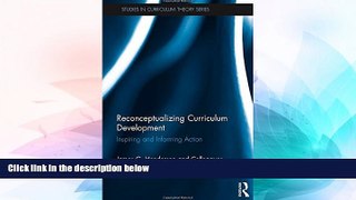 Must Have PDF  Reconceptualizing Curriculum Development: Inspiring and Informing Action (Studies