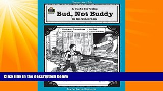 Big Deals  A Guide for Using Bud, Not Buddy in the Classroom (Literature Units)  Best Seller Books