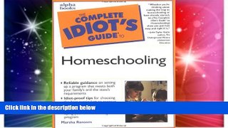 Big Deals  Complete Idiot s Guide to Homeschooling  Free Full Read Best Seller