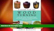 Big Deals  A Lesson Plan for Woodturning: Step-by-Step Instructions for Mastering Woodturning