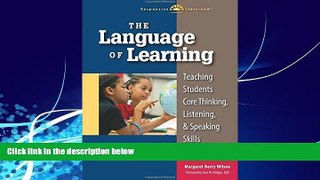 Big Deals  The Language of Learning: Teaching Students Core Thinking, Listening,   Speaking Skills