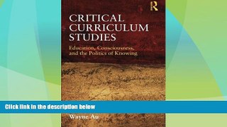 Must Have PDF  Critical Curriculum Studies: Education, Consciousness, and the Politics of Knowing