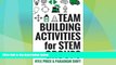 Big Deals  Team Building Activities for STEM Groups: 50 Fun Activities to Keep STEM Learners