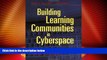 Big Deals  By Rena M. Palloff Building Learning Communities in Cyberspace: Effective Strategies
