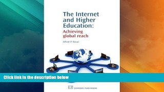 Big Deals  The Internet and Higher Education: Achieving Global Reach (Chandos Learning and