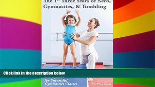 Big Deals  The 1st Three Years of Acro, Gymnastics,   Tumbling: Teaching Tips, Monthly Lesson