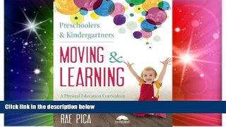 Big Deals  Preschoolers and Kindergartners Moving and Learning: A Physical Education Curriculum