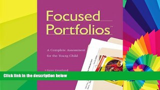 Big Deals  Focused Portfolios(tm): A Complete Assessment for the Young Child  Free Full Read Most