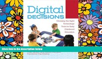 Big Deals  Digital Decisions: Choosing the Right Technology Tools for Early Childhood Education