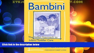 Big Deals  Bambini: The Italian Approach to Infant/Toddler Care (Early Childhood Education, 77)