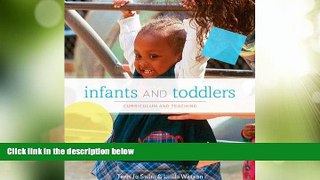 Big Deals  Infants and Toddlers: Curriculum and Teaching (Available Titles CourseMate)  Free Full