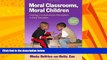 Must Have PDF  Moral Classrooms, Moral Children: Creating a Constructivist Atmosphere in Early