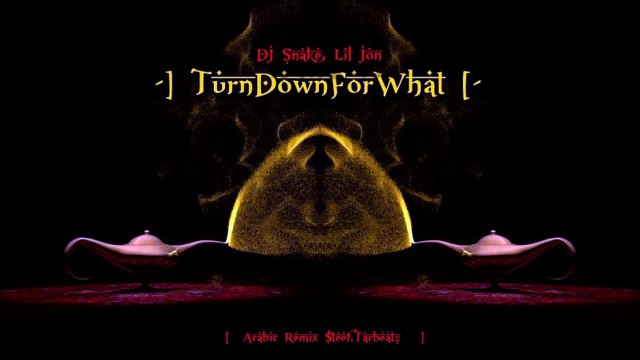 DJ Snake, Lil Jon Turn Down for What Arabic Remix $TEFF TRAPBEATZ