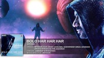 BOLO HAR HAR HAR Full Audio Song | SHIVAAY Title Song | Ajay Devgn | Mithoon Badshah | T-Series