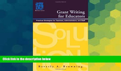 Big Deals  Grant Writing for Educators: Practical Strategies for Teachers, Administrators, and