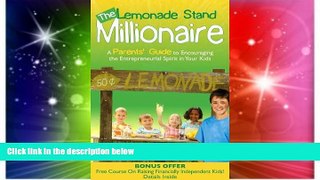 Big Deals  The Lemonade Stand Millionaire: A Parents  Guide to Encouraging the Entrepreneurial