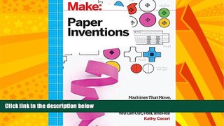 Big Deals  Make: Paper Inventions: Machines that Move, Drawings that Light Up, and Wearables and
