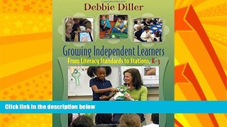 Big Deals  Growing Independent Learners: From Literacy Standards to Stations, K-3  Best Seller