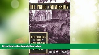 Big Deals  The Price of Admission: Rethinking How Americans Pay for College  Free Full Read Most