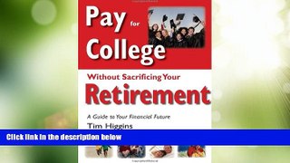 Big Deals  Pay for College Without Sacrificing Your Retirement: A Guide to Your Financial Future