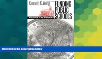 Big Deals  Funding Public Schools: Politics and Policies (Studies in Government and Public Policy)
