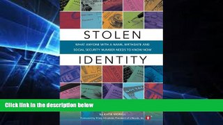 Big Deals  Stolen Identity: What Anyone with a Name, Birthdate and Social Security Number Needs to
