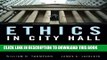 New Book Ethics In City Hall: Discussion And Analysis For Public Administration
