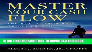 Collection Book Master Your Cash Flow: The Key To Grow And Retain Wealth