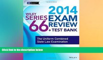 Big Deals  Wiley Series 66 Exam Review 2014   Test Bank: The Uniform Combined State Law