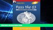 Big Deals  Pass the 63: A Training Guide for the NASAA Series 63 Exam  Free Full Read Most Wanted