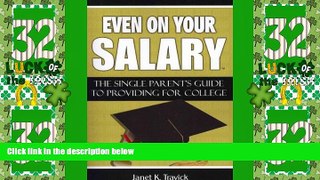 Big Deals  Even on Your Salary: The Single Parent s Guide to Providing for College  Free Full Read