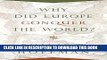 Collection Book Why Did Europe Conquer the World? (The Princeton Economic History of the Western