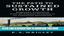 New Book The Path to Sustained Growth: England s Transition from an Organic Economy to an