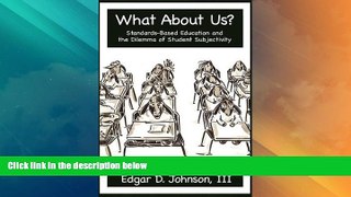Big Deals  What about Us? Standards-Based Education and the Dilemma of Student Subjectivity (Hc)