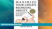 Big Deals  Maximize Your Child s Bilingual Ability: Ideas and inspiration for even greater success