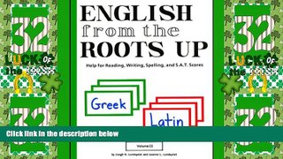 Big Deals  English from the Roots Up, Vol. 2: Help for Reading, Writing, Spelling, and S.A.T.