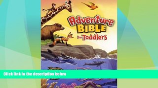 Big Deals  Adventure Bible for Toddlers  Free Full Read Most Wanted