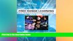 Big Deals  Free Range Learning: How Homeschooling Changes Everything  Best Seller Books Best Seller