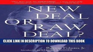 [PDF] New Deal or Raw Deal?: How FDR s Economic Legacy Has Damaged America Full Colection