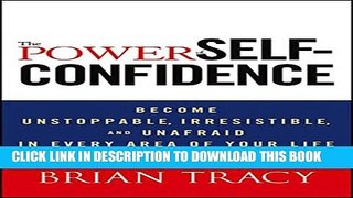 Collection Book The Power of Self-Confidence: Become Unstoppable, Irresistible, and Unafraid in
