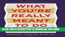 Collection Book What You re Really Meant to Do: A Road Map for Reaching Your Unique Potential