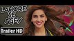lahore sy agay trailer saba qamer pakistani movie 2016