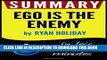 New Book Summary of Ego Is the Enemy (Ryan Holiday)