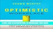 Collection Book The Optimistic Workplace: Creating an Environment That Energizes Everyone
