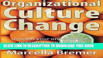 Collection Book Organizational Culture Change: Unleashing your Organization s Potential in Circles