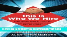 New Book This is Who We Hire: How to get a job, succeed in it, and get promoted.
